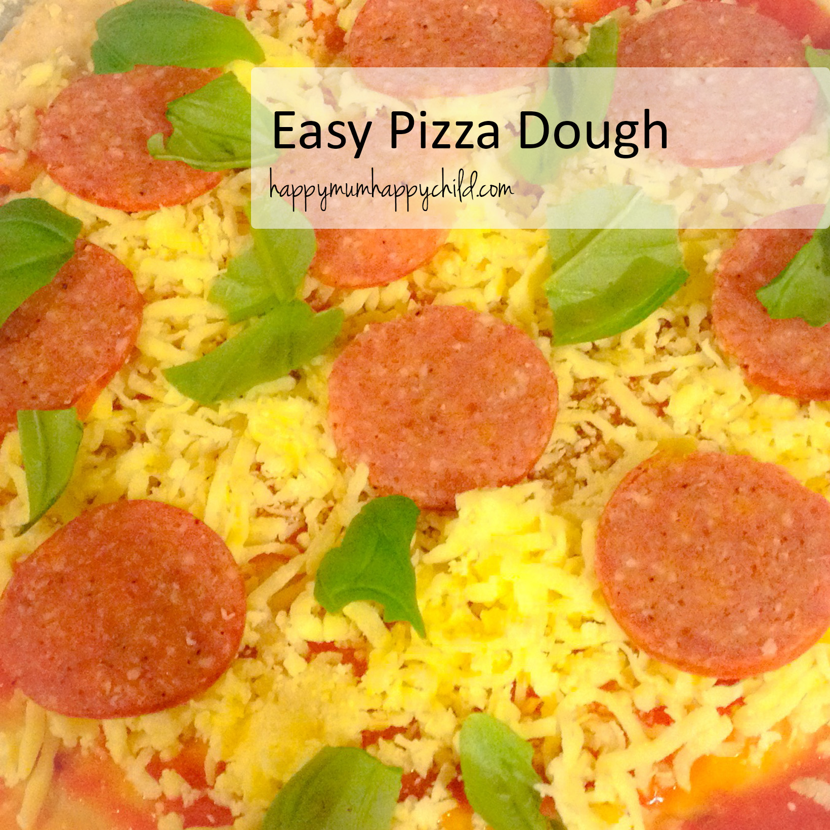 Easy Pizza Dough Happy Mum Happy Child